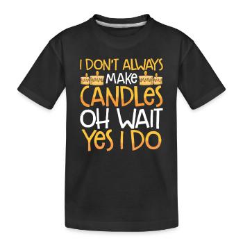 I make candles - Kids' Premium Organic T-Shirt - black - Front