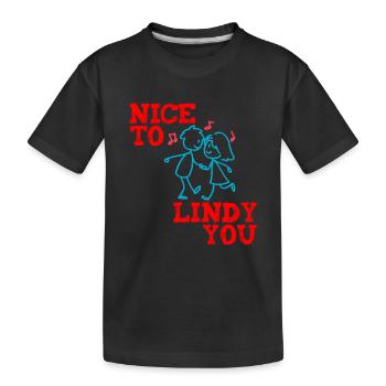 Nice to Lindy you Lindy Hop Dance Swing - Kids' Premium Organic T-Shirt - black - Front