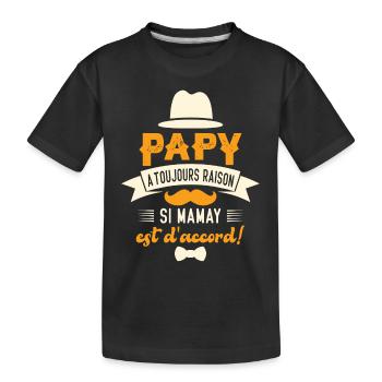 Papy a toujours raison si mamay est d'accord - T-shirt bio Premium Enfant - noir - Devant