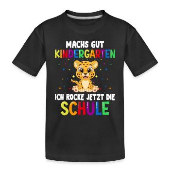 Machs gut Kindergarten ich rocke jetzt die Schule - Kinder Premium Bio T-Shirt - Schwarz - Vorne