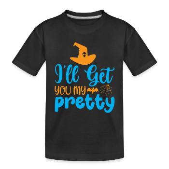 I'll get you my pretty - humour halloween - T-shirt bio Premium Enfant - noir - Devant