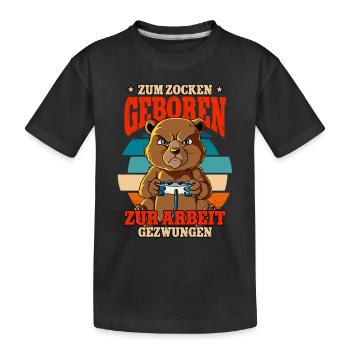 Zum Zocken Geboren Zum Arbeiten Gezwungen - Kinder Premium Bio T-Shirt - Schwarz - Vorne