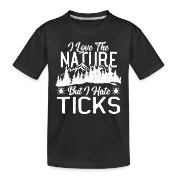 I Love the Nature, but I hate Ticks Hiking - Kinder Premium Bio T-Shirt - Schwarz - Vorne