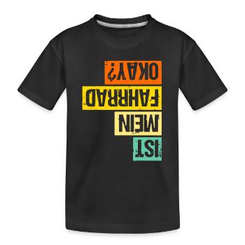 Ist Mein Fahrrad Okay - Geschenk Fahrradfahrer - Kinder Premium Bio T-Shirt - Schwarz - Vorne