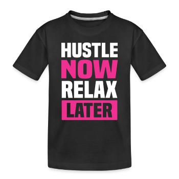 hustle relax later - Kids' Premium Organic T-Shirt - black - Front