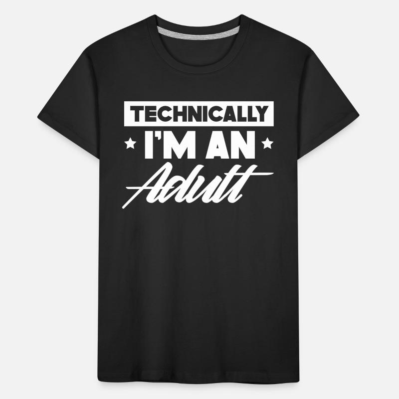 Technisch Gesehen Bin Ich Ein Erwachsener Pubertät Kinder Premium Bio T-Shirt