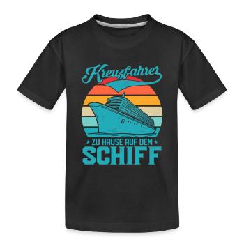 Kreuzfahrer zu Hause auf dem Schiff Kreuzfahrt Ur - Kinder Premium Bio T-Shirt - Schwarz - Vorne