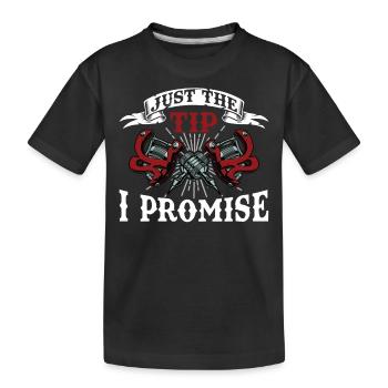 Tattoo Artist Slogan Saying - Just The Tip I Promi - Kinder Premium Bio T-Shirt - Schwarz - Vorne