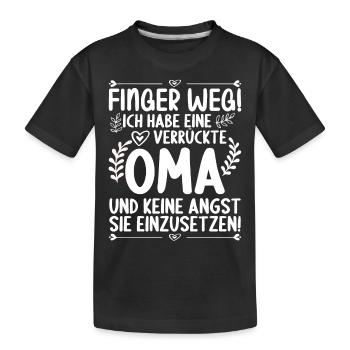 Finger weg! Ich habe eine verrückte Oma - Kinder Premium Bio T-Shirt - Schwarz - Vorne