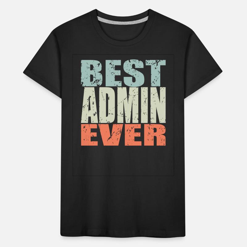 Best Admin ever Admin Gift Kids' Premium Organic T-Shirt