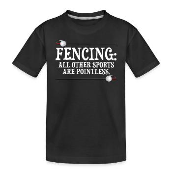Fechten Andere Sportarten sind sinnlose Fechten Neuheit - Kinder Premium Bio T-Shirt - Schwarz - Vorne