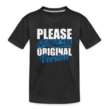 Please only the Original Version Movies - Kids' Premium Organic T-Shirt - black - Front