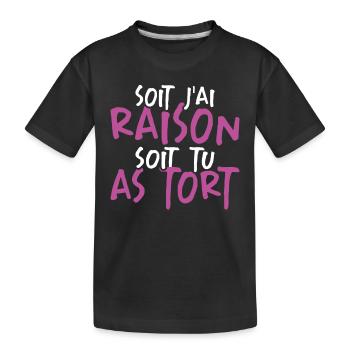 Soit J'ai Raison Soit Tu As Tort - T-shirt bio Premium Enfant - noir - Devant