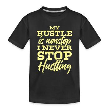 hustlin hustle - Kids' Premium Organic T-Shirt - black - Front