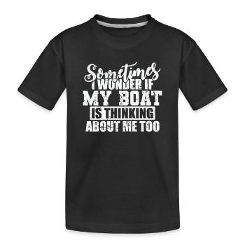 Parfois, je me demande si mon bateau pense à moi - T-shirt bio Premium Enfant - noir - Devant