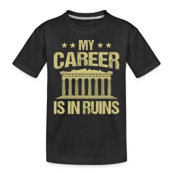 Dicton de l’archéologie - Ma carrière est en ruines - T-shirt bio Premium Enfant - noir - Devant