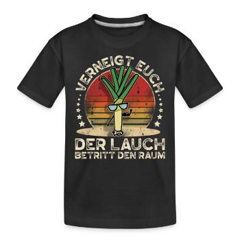 Lauch Verneigt Euch Der Lauch Betritt Den Raum - Kinder Premium Bio T-Shirt - Schwarz - Vorne