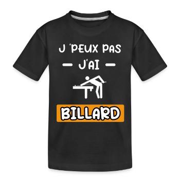 je peux pas j'ai billard cadeau billard - T-shirt bio Premium Enfant - noir - Devant