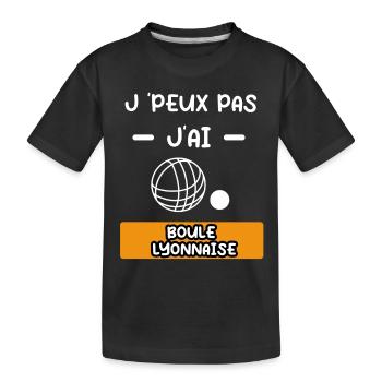 je peux pas j'ai boule lyonnaise cadeau bouliste - T-shirt bio Premium Enfant - noir - Devant
