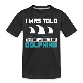 Mir Wurde Gesagt, Dass Es Delfine Geben Würde - Kinder Premium Bio T-Shirt - Schwarz - Vorne