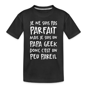 Je Suis Un Papa Geek Donc Je Suis Parfait - T-shirt bio Premium Enfant - noir - Devant