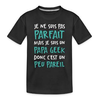 Je Suis Un Papa Geek Donc Je Suis Parfait - T-shirt bio Premium Enfant - noir - Devant