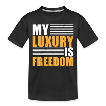 Freiheit Spruch Mein Luxus ist die Freiheit - Kinder Premium Bio T-Shirt - Schwarz - Vorne