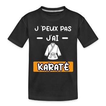 je peux pas j'ai karaté karategi cadeau karaté - T-shirt bio Premium Enfant - noir - Devant