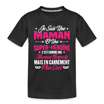 Je suis une maman et une super héroïne - T-shirt bio Premium Enfant - noir - Devant