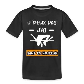 je peux pas j'ai saut en hauteur cadeau athlétisme - T-shirt bio Premium Enfant - noir - Devant