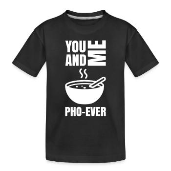 You And Me Pho Ever Vietnamese Pho Soup - Kinder Premium Bio T-Shirt - Schwarz - Vorne