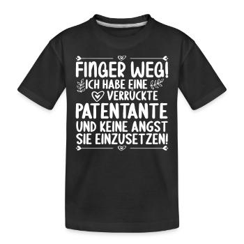 Finger weg Ich habe verrückte Patentante Patin - Kinder Premium Bio T-Shirt - Schwarz - Vorne