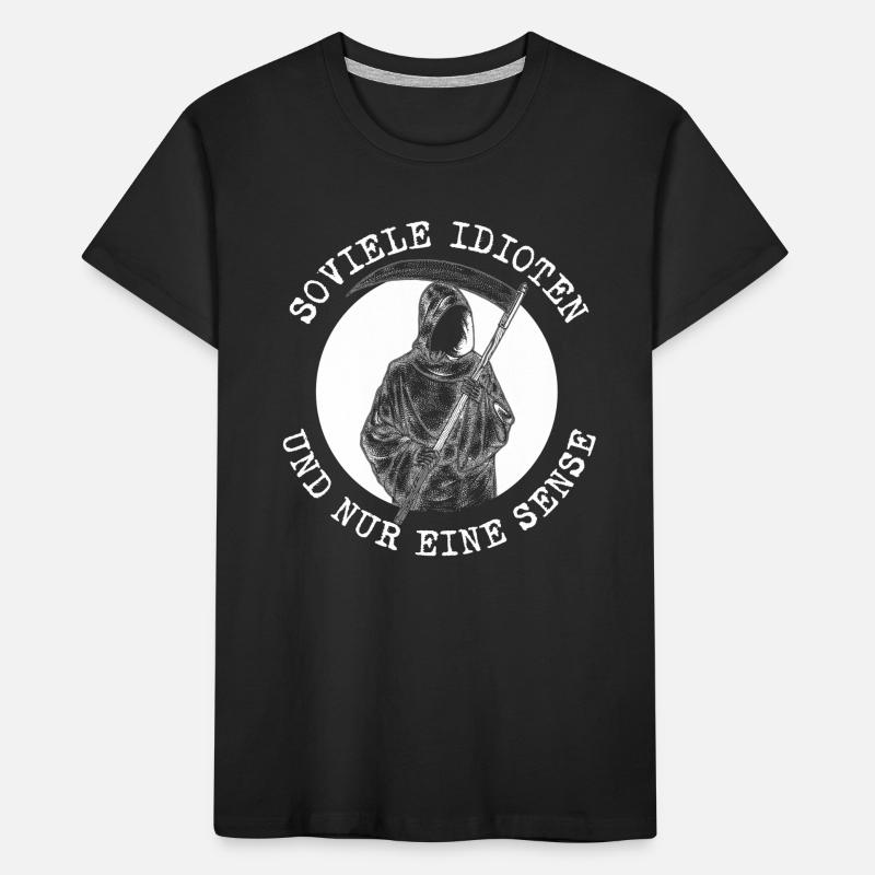 Soviele Idioten und nur eine Sense Sensenmann Kinder Premium Bio T-Shirt