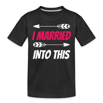 I Have Married Into This Family - Kids' Premium Organic T-Shirt - black - Front