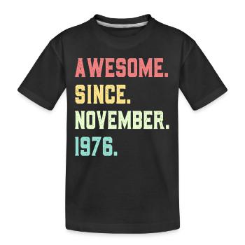 Großartig seit November 1976 - Kinder Premium Bio T-Shirt - Schwarz - Vorne
