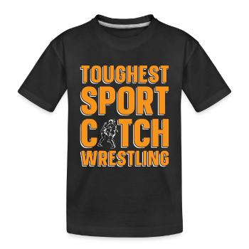 Catch Wrestling Toughest Sport Wrestler Grappling - Kids' Premium Organic T-Shirt - black - Front