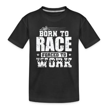 Born to Race Forced to Work Gokart Rennen - Kinder Premium Bio T-Shirt - Schwarz - Vorne