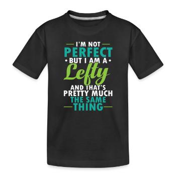 Je ne suis pas parfait Mais je suis un gaucher gaucher - T-shirt bio Premium Enfant - noir - Devant