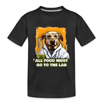 All Food Must Go To The Lab - Kids' Premium Organic T-Shirt - black - Front