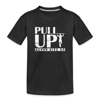 Pull Up Never Give up Calisthenics Fitness - Kids' Premium Organic T-Shirt - black - Front