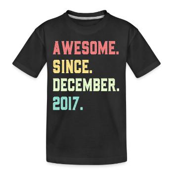 Awesome Since December 2017 - Kids' Premium Organic T-Shirt - black - Front