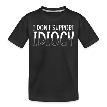 Anti idiot Idiot Sarcasme Dicton - T-shirt bio Premium Enfant - noir - Devant