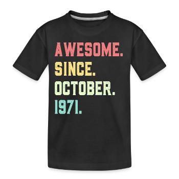 Awesome Since October 1971 - Kids' Premium Organic T-Shirt - black - Front