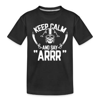 Restez calme et dites Arrrr - T-shirt bio Premium Enfant - noir - Devant