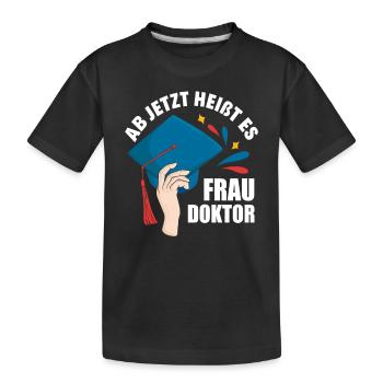 Doktortitel Frau Doktor - Kinder Premium Bio T-Shirt - Schwarz - Vorne