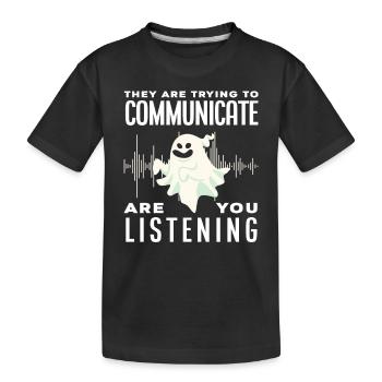 Ghosts Communicate Ghost Hunting - Kids' Premium Organic T-Shirt - black - Front