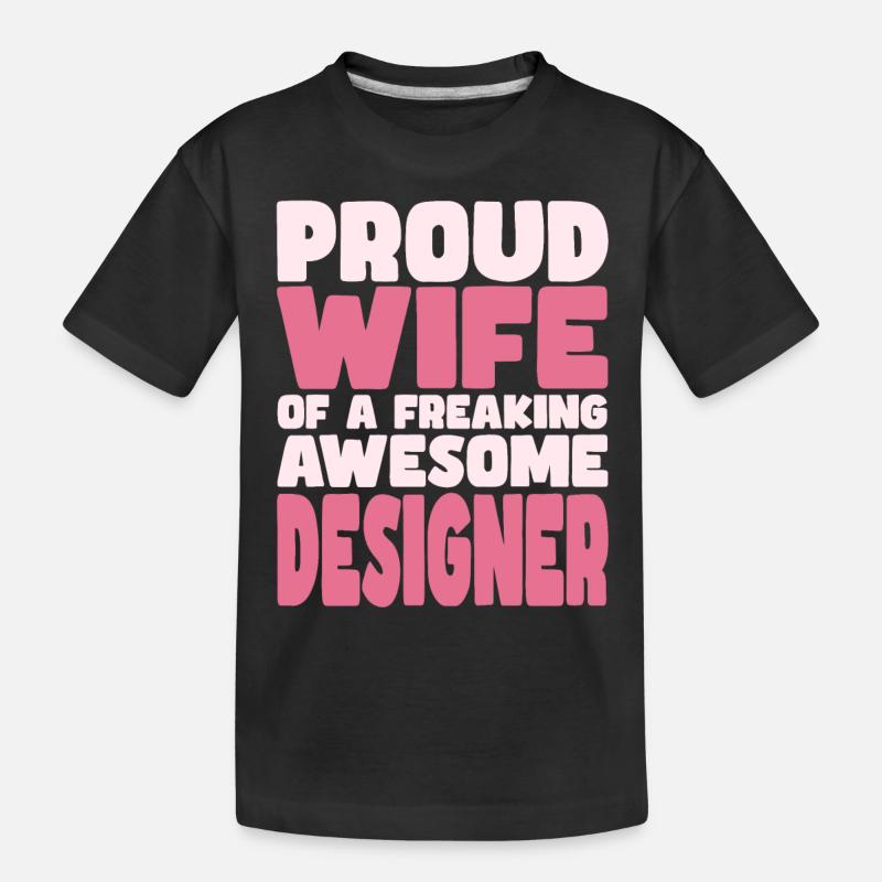 Stolze Ehefrau Eines Verdammt Guten Designers - Kinder Premium Bio T-Shirt - Schwarz