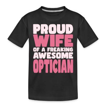 Fière épouse d’un sacré bon opticien - T-shirt bio Premium Enfant - noir - Devant