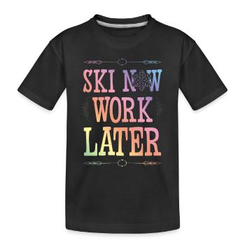 Ski now work later - Kinder Premium Bio T-Shirt - Schwarz - Vorne