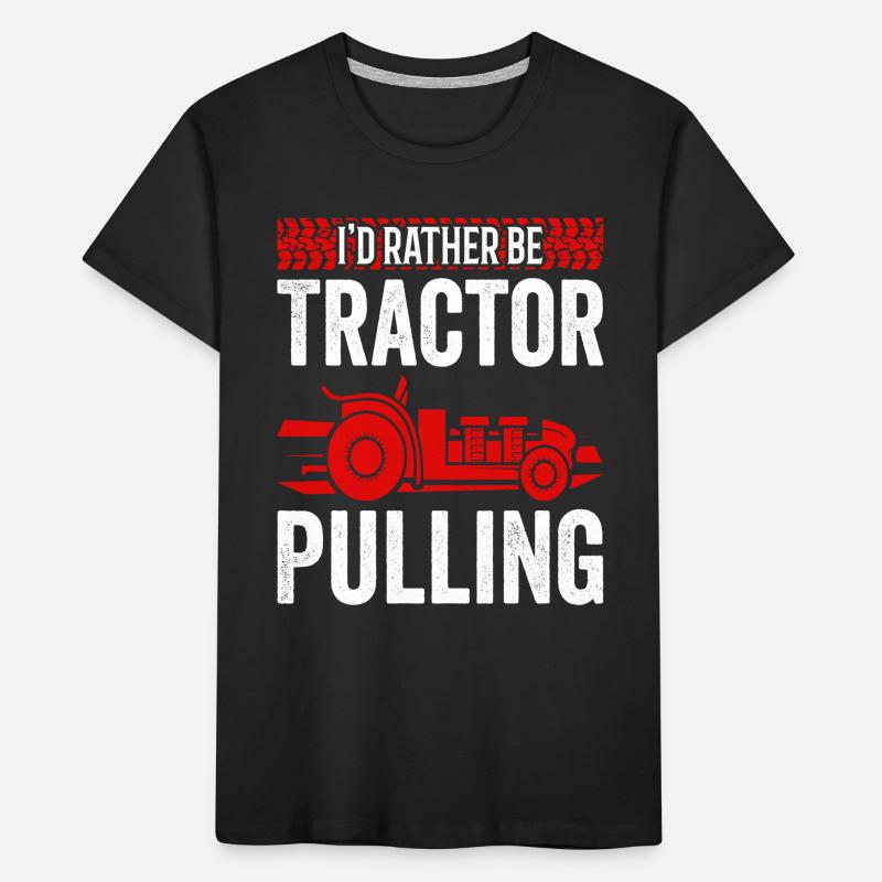 Truck Pulling I'd Rather Be Tractor Pulling Kids' Premium Organic T-Shirt